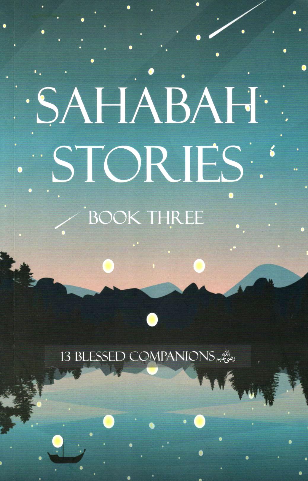 Sahabah Stories - 13 Blessed Companions - Book 3