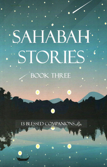 Sahabah Stories - 13 Blessed Companions - Book 3