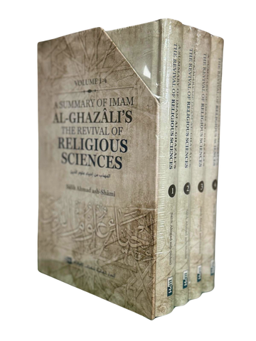 A Summary of Imam al-Ghazâli’s The Revival of Religious Sciences (4 Volumes)