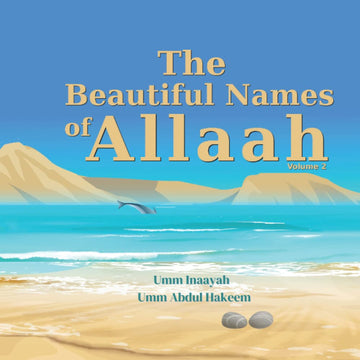 The Beautiful Names Of Allaah - Volume 2