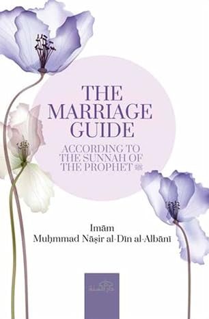 The Marriage Guide According to the Sunnah of the Prophet (pbuh) (Muhammad Nasir al-Din Al-Albani)