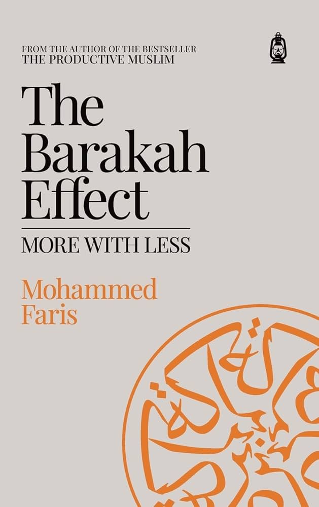The Barakah Effect More With Less By Mohammed Faris
