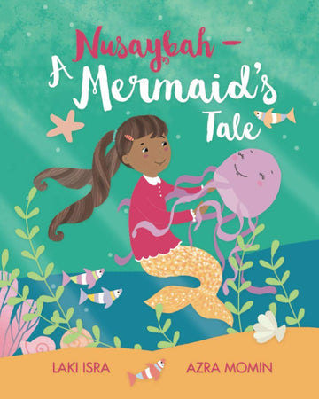 Nusaybah - A Mermaid's Tale By Laki Isra And Azra Momin
