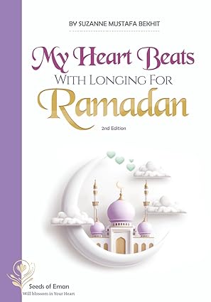 My heart beats with longing for ramadan By Suzanne Mustafa Bekhit