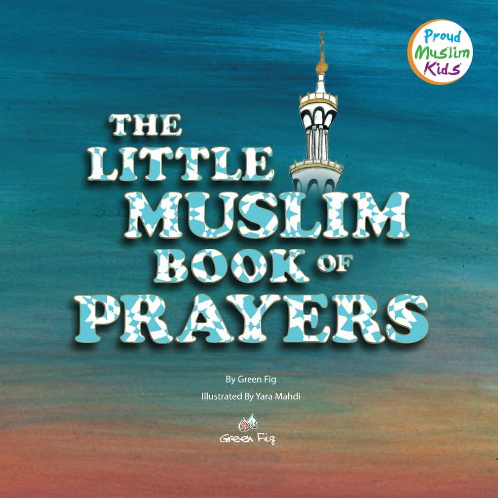 The Little Muslim Book Of Prayers