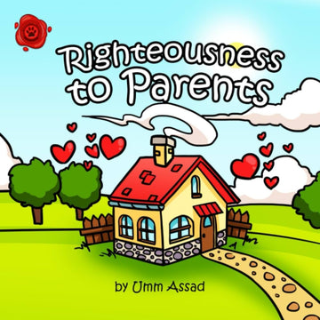 Righteousness To Parents By Umm Assad