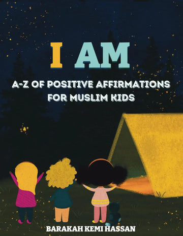I am A-z Positive affirmations for muslim kids By Barakah Kemi Hassan