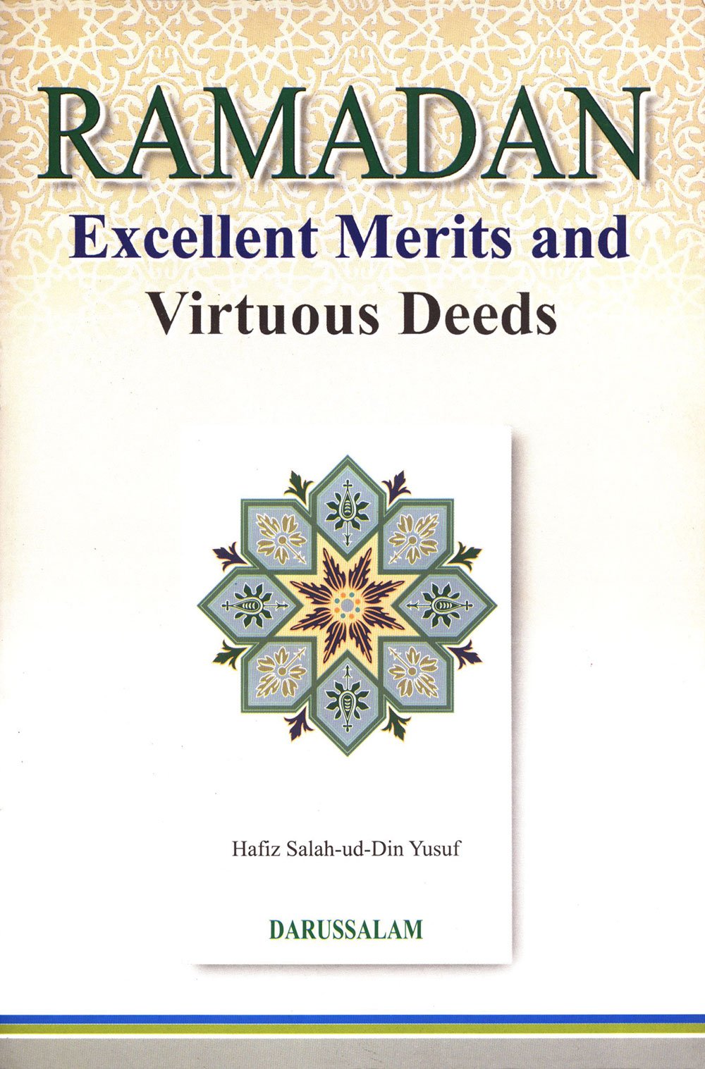 Ramadan Excellent Merits And Virtuous Deeds By Hafiz Salah-ud-Din Yusuf