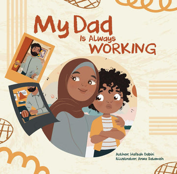 My Dad is always Working By Hafsah Dabiri