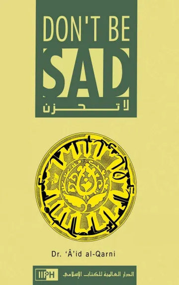 Don't Be Sad By Dr A'id Al-Qarni