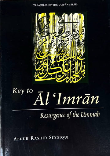Key to Al Imran Resurgence of the Ummah By Abdur Rashid Siddiqui