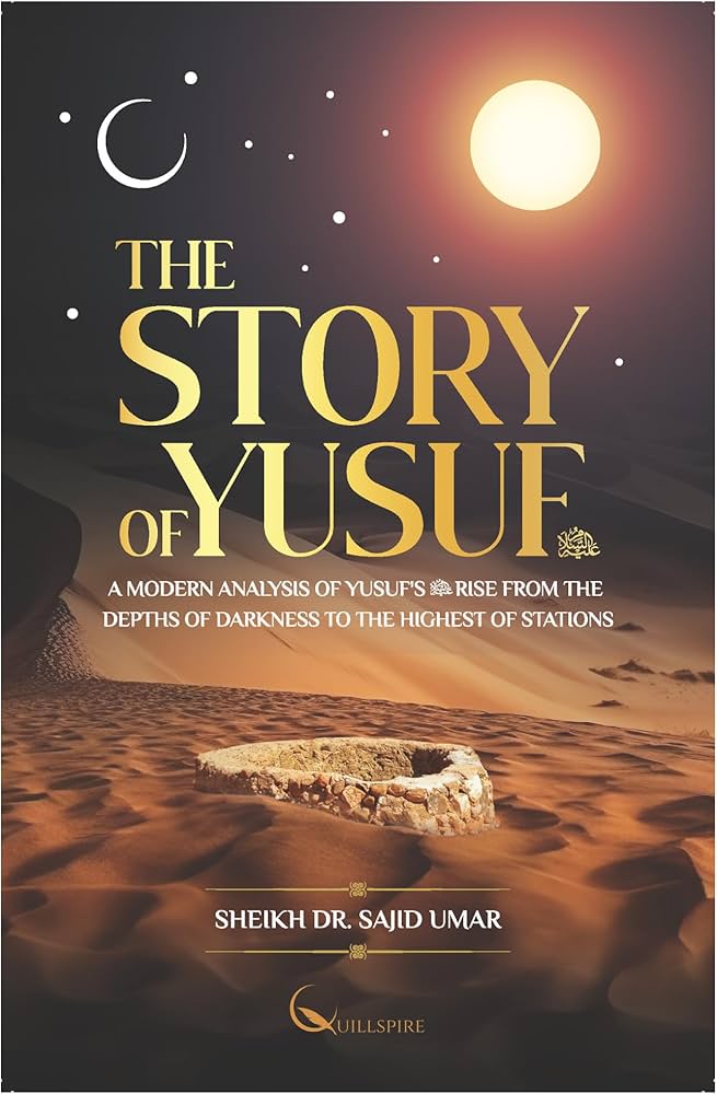The Story Of Yusuf By Sheikh Dr. Sajid Umar