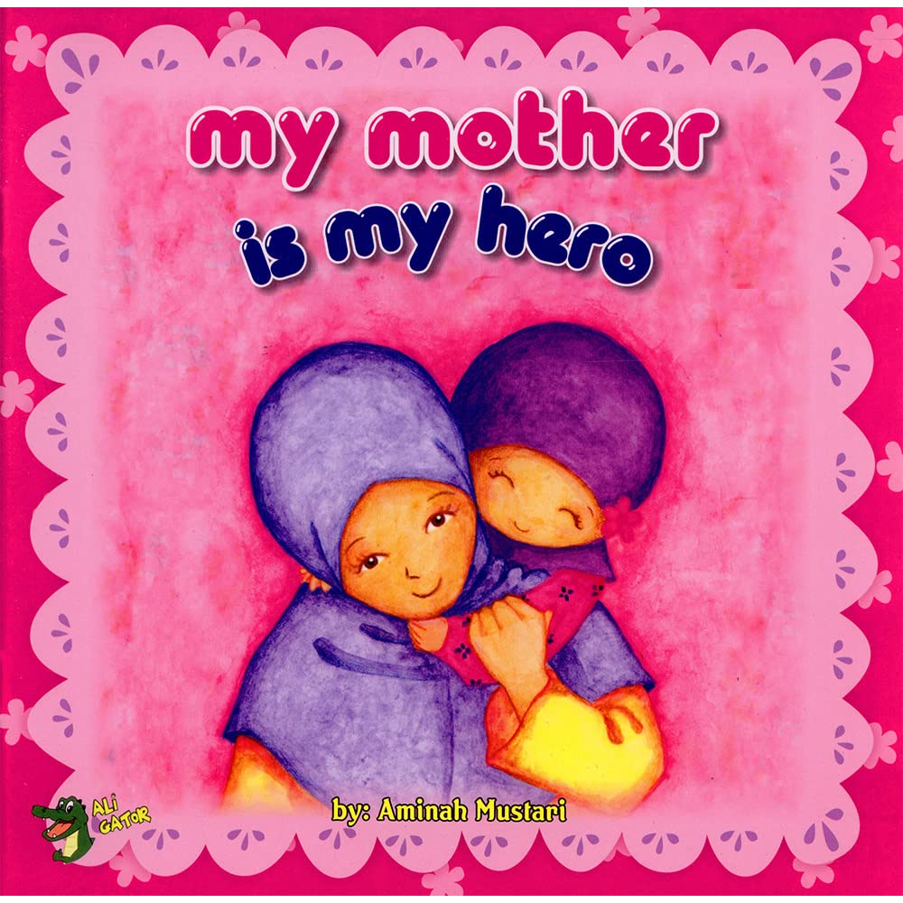 My mother is my hero By Aminah Mustari