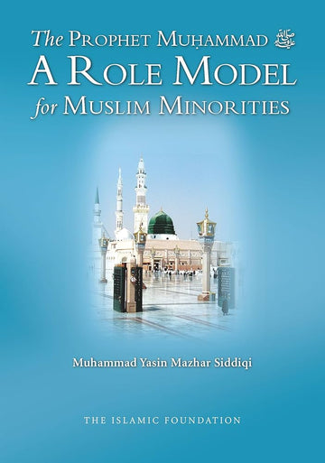 The Prophet Muhammad - A role model for muslim minorities