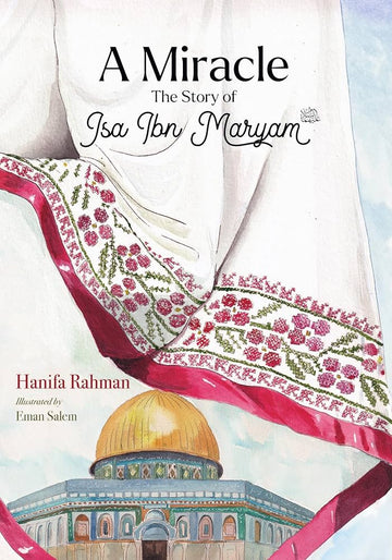 A Miracle , The Story Of Isa Ibn Maryam