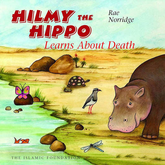 Hilmy The Hippo: Learns About Death