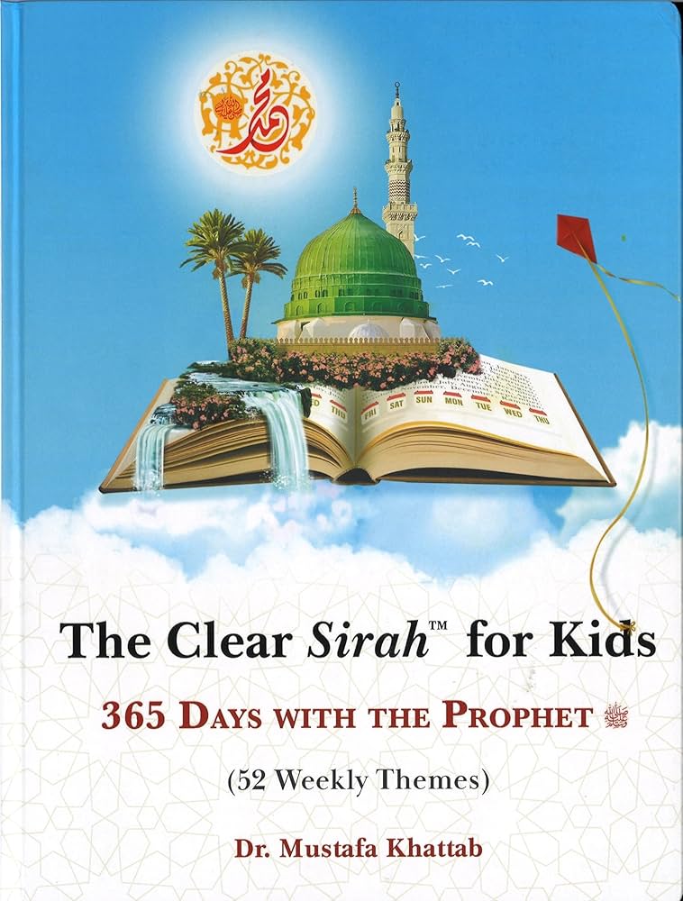 The Clear Sirah For Kids - 365 days with the Prophet By Dr Mustafa Khattab