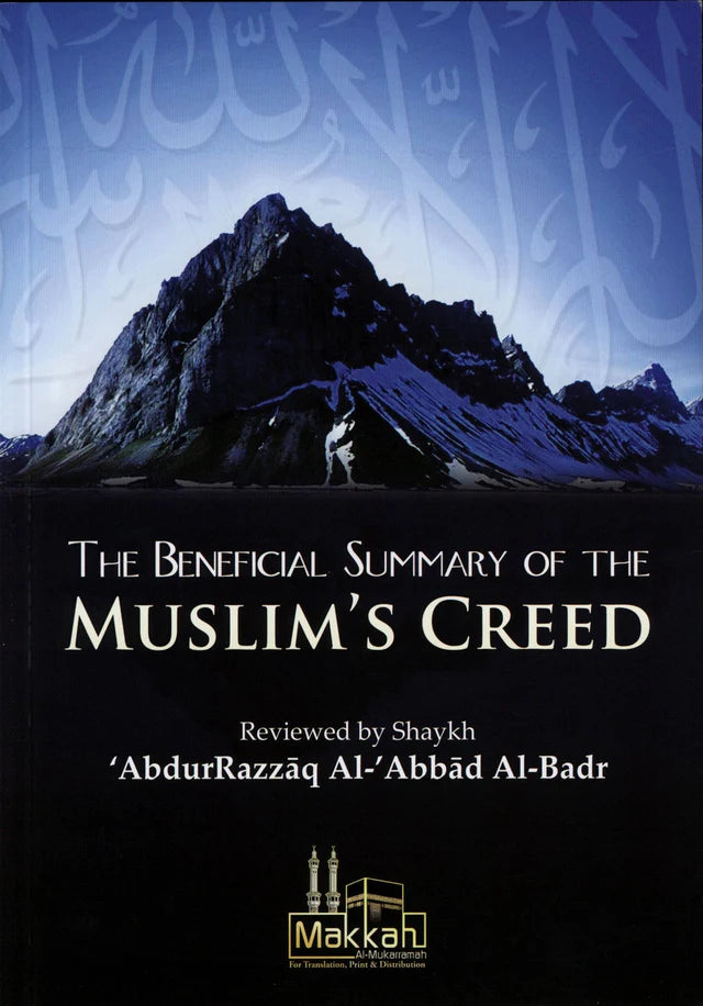 The Beneficial Summary of the Muslims Creed Reviewed by Shaykh AbdurRazzaq Al- Abbad Al Badr