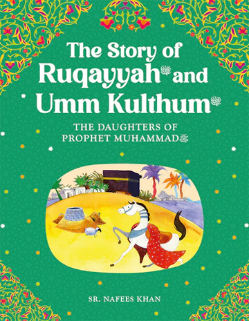 Ruqayyah and Umm Kulthum: The daughter of the Prophet Muhammad