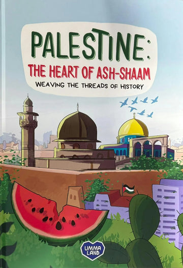 Palestine: The heart of Ash-shaam weaving the threads of history