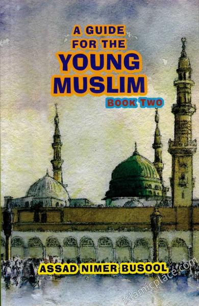 A Guide For The Young Muslim Book Two