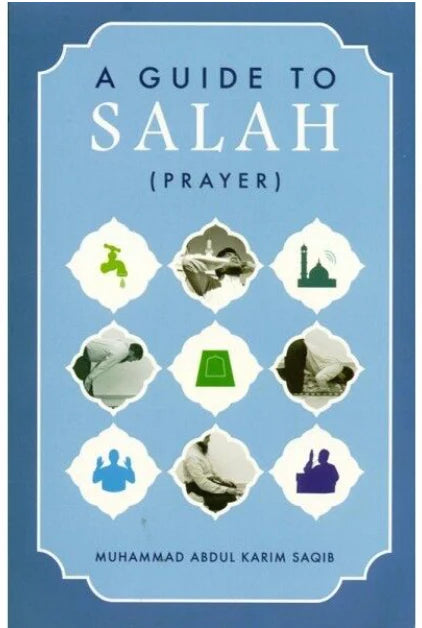 A guide to Salah By Muhammad Abdul Karim Saqib