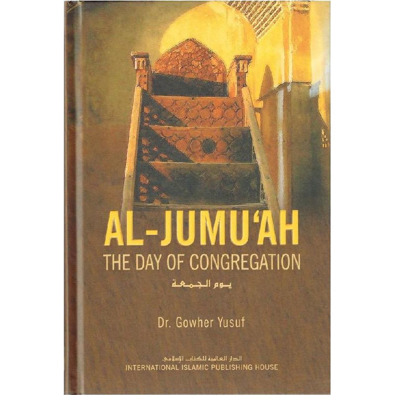 Al Jumu'ah The day of Congregation By Dr Gowher Yusuf