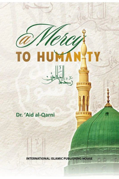 A mercy to Humanity By Dr Aid Al-Qarni