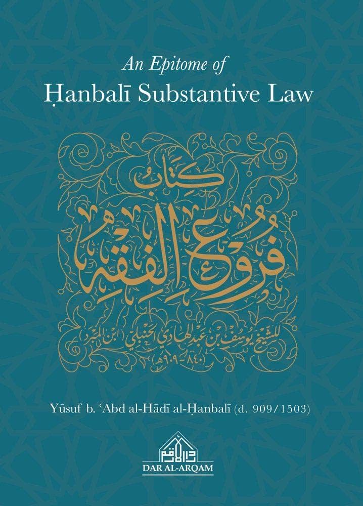 An Epitome of Hanbali Substantive Law By yusuf b. Abd al Hadi al Hnabali