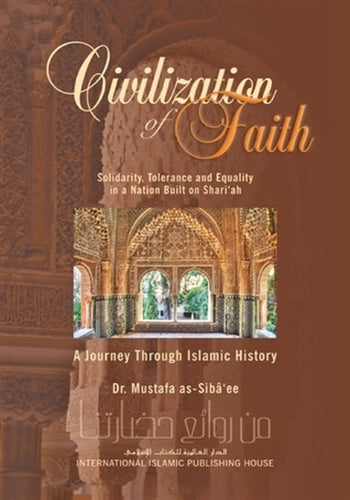 Civilisation of faith (2nd edition) By Dr Mustafa As Siba'ee