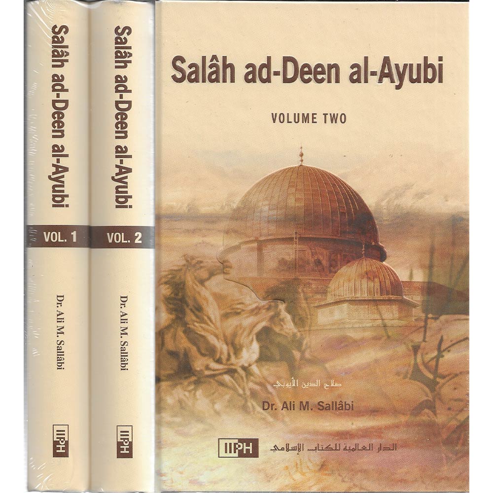 Salah ad-Deen al- Ayubi Volume 1 & 2 By Dr. Ali M. Sallabi