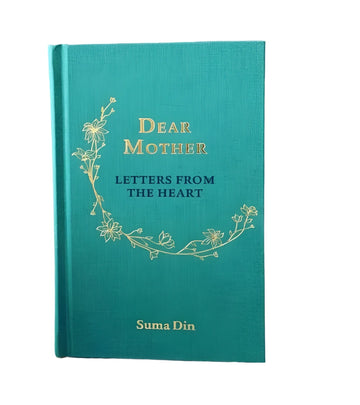 Dear Mother Letters From The Heart By Suma Din