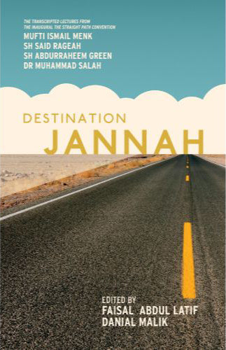 Destination Jannah By Mufti Menk, SH Said Rageah, SH Abdurraheem Green, DR Muhammad Salah