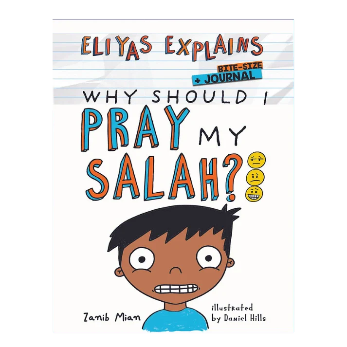 Eliyas Explains Why Should I Pray My Salah By Muslim Childrens Books