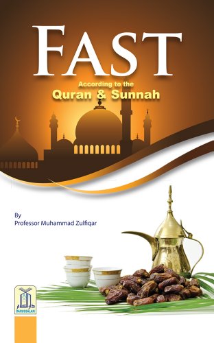 Fast according to the Sunnah and Quran By Professor Muhammad Zulfiqar