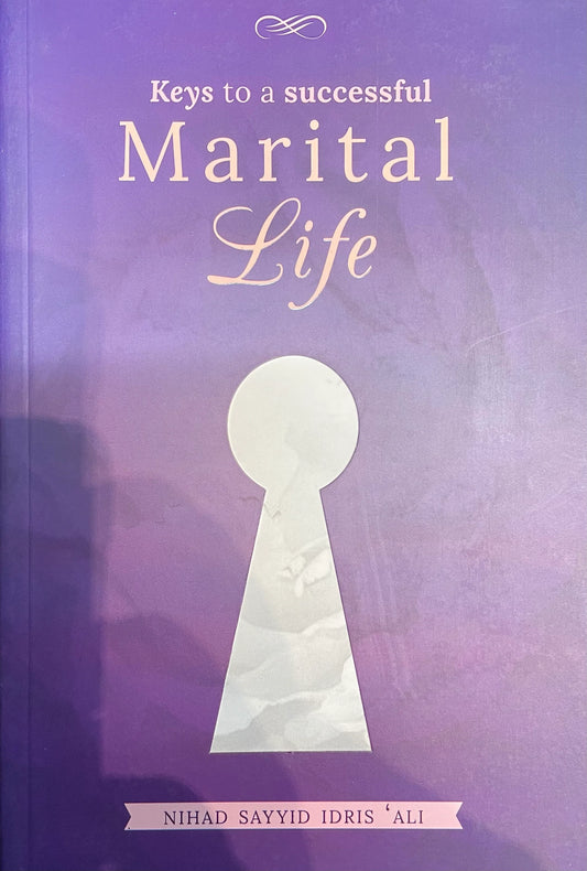 Keys To A Successful Marital Life By Nihad Sayyid Idris 'Ali