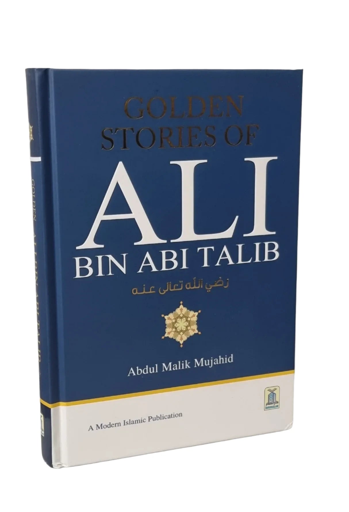 Golden Stories Of Ali Ibn Abi Talib By Abdul Malik Mujahid