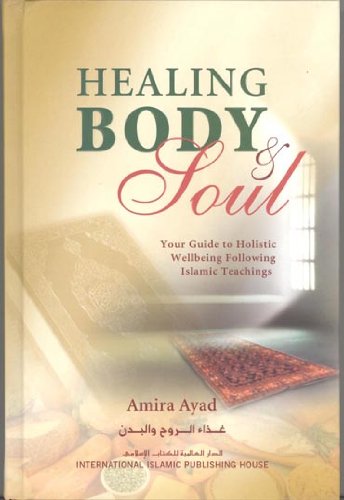 Healing Body And Soul By Dr Amira Ayad