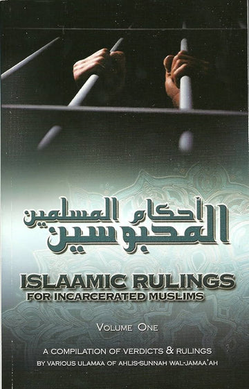 Islamic Rulings For Incarcerated Muslims Vol.1 By Various Ulamaa Of Ahlis-Sunnah Wal-Jamaa'ah