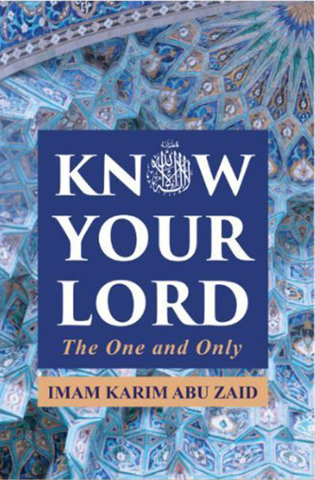 Know Your Lord The One And Only By Imam Karim Abu Zaid