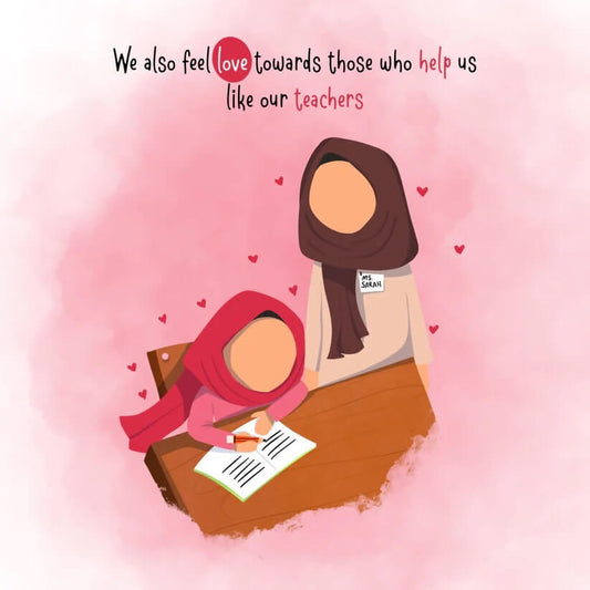 Love- A little Muslims First Guide to emotions By Sara Dadabhoy