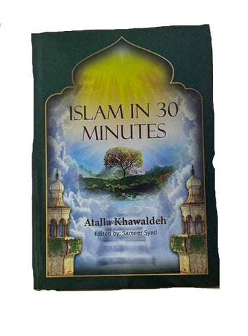 Islam in 30 Minutes By Atalla Khawaldeh