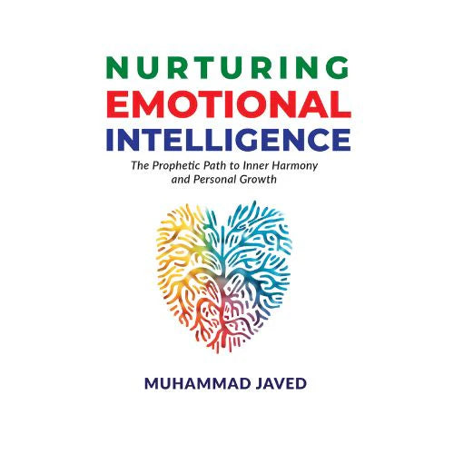 Nurturing Emotional Intelligence By Muhammad Javed