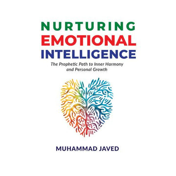 Nurturing Emotional Intelligence By Muhammad Javed