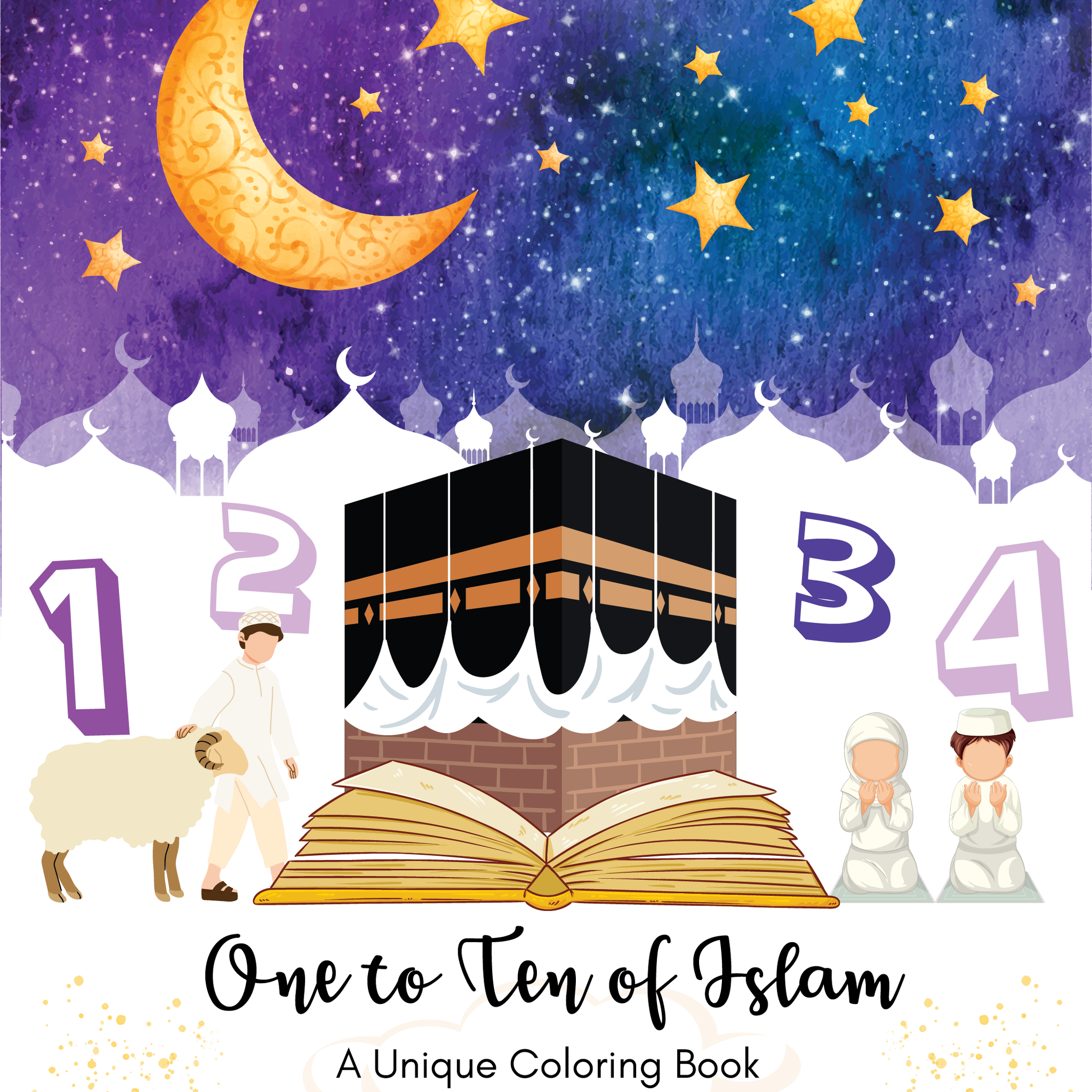 One to Ten of Islam (A unique coloring book)