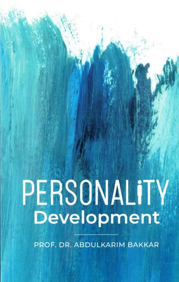Personality Development By Prof. Dr Abdul Karim Bakkar