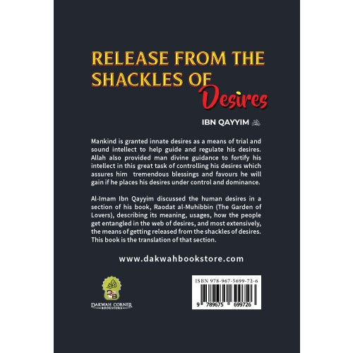 Release from the shackles of Desires By Ibn Qayyim Translated by Abu Naasir Ibrahim Abdur-Rauf