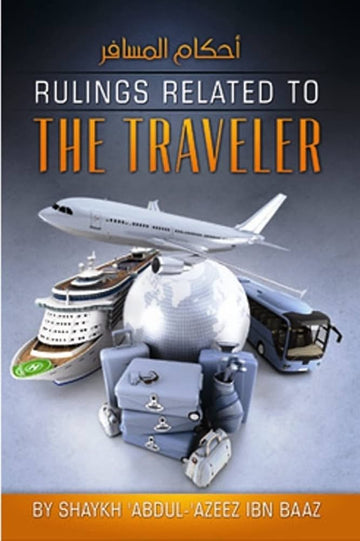 Rulings Related to The Traveler By Shaykh Abdul- Azeez Ibn Baaz