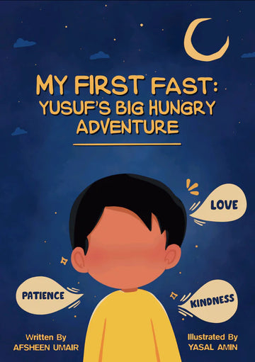 My First Fast: Yusuf's Big Hungry Adventure By Afsheen Umar