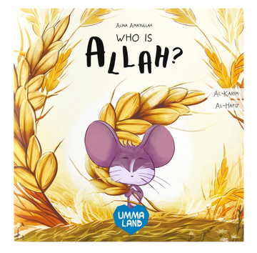 Who is Allah? The Little Mouse Learns Allah’s Names Al-Hafiz and Al-Karim